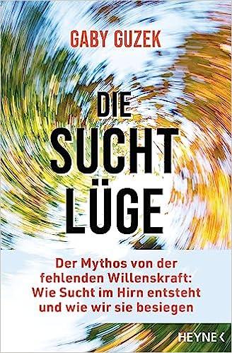 Cover des Buchs "Die Suchtlüge" von Gaby Guzek beim Heyne-Verlag