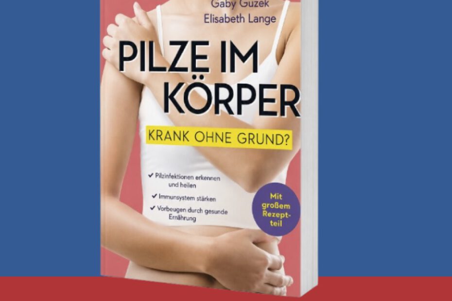 Cover des Buchs "Pilze im Körper - krank ohne Grund?" von Gaby Guzek und Elisabeth Lange, HEYNE Verlag