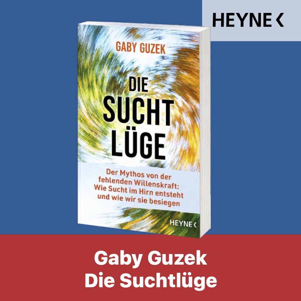Cover des Buchs "Die Suchtlüge" von Gaby Guzek, HEYNE Verlag