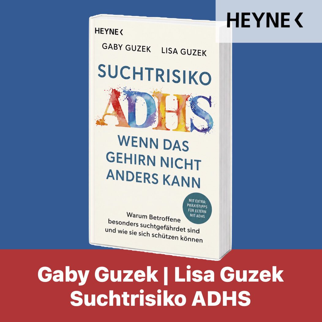 Cover des Buchs "Suchtrisiko ADHS" von Gaby und Lisa Guzek, HEYNE Verlag